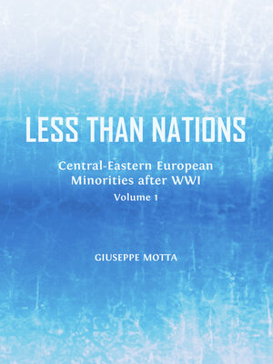 cover image of Less than Nations: Central-Eastern European Minorities after WWI, Volume 1